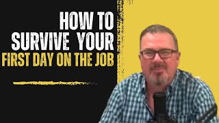 How to Survive Your First Day on the Job