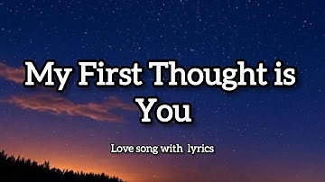 My First Thought is You - celebrates soul-deep love♥️ that never fades with time. Love song "lyrics"