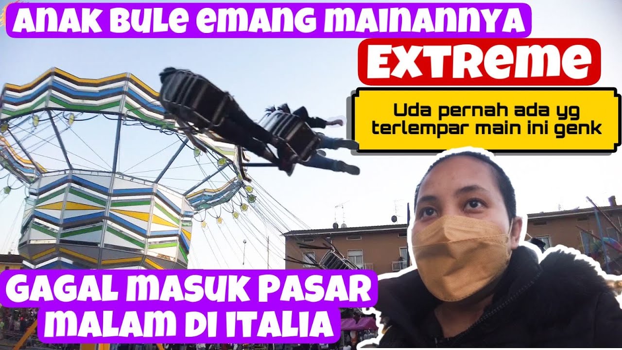  MAINAN  EKSTREM DI PASAR MALAM  ITALY KITA GAGAL MASUK PASAR 