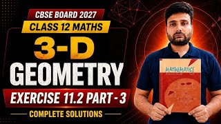 🔥 Class 12 Maths 3D Geometry Exercise 11.2 | NCERT Complete Solution in One Shot | NCERT | CBSE 2027