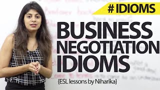 Business negotiations Idioms – Business English Lesson Business negotiations Idioms – Business English Lesson