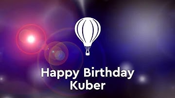 Happy birthday Kuber,birthday what
