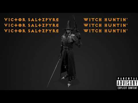 Victor Saltzpyre - Witch Huntin&rsquo;