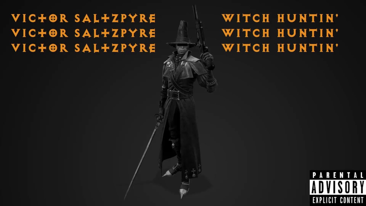 Victor Saltzpyre - Witch Huntin'