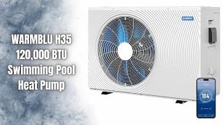 H35 120,000 BTU Swimming Pool Heat Pump Review 🔥 Smart Inverter Pool Heater for 33,000 Gallon Pools