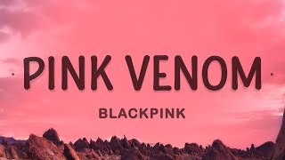 Blackpink - Pink Venom  Lyrics 