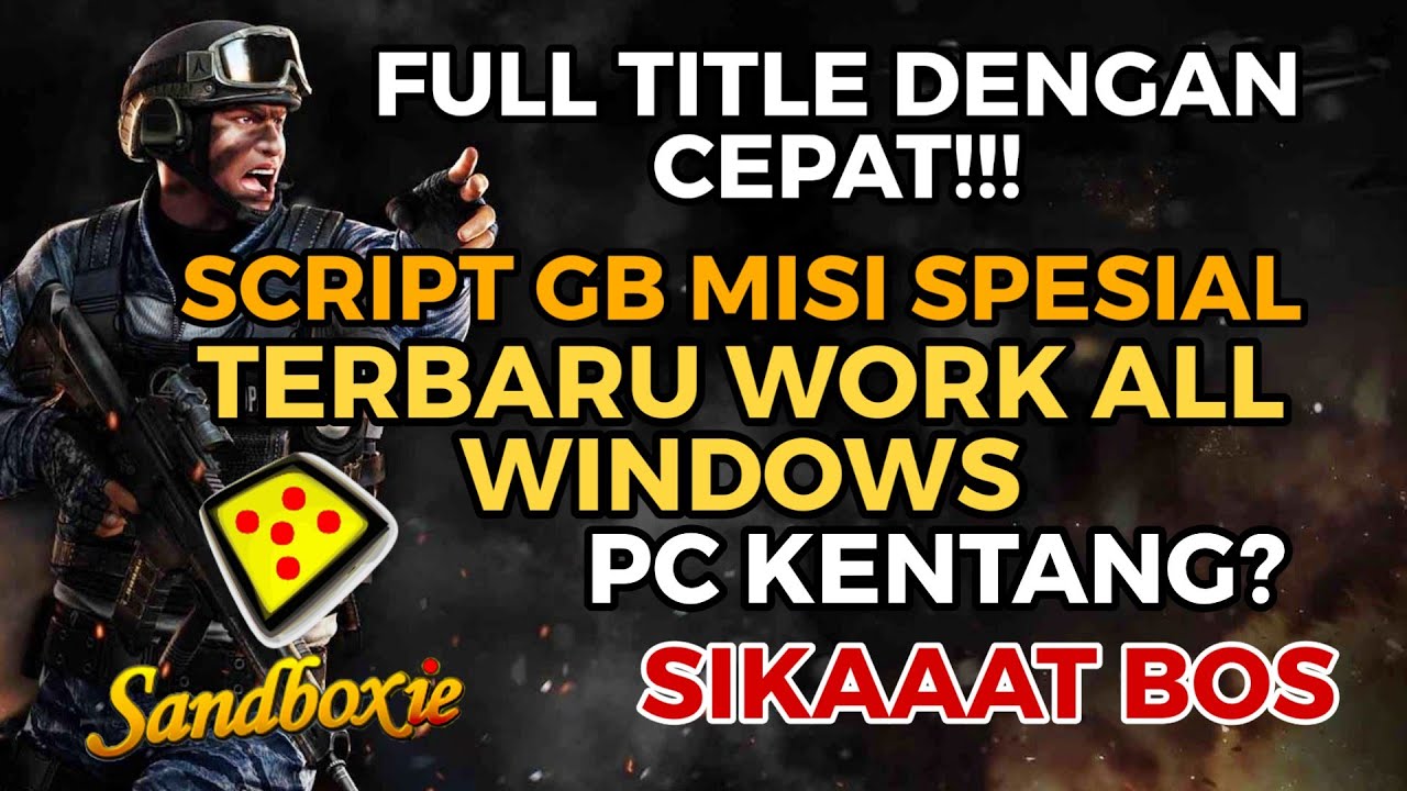 SCRIPT GB MISI SPESIAL SANDBOXIE TERBARU 2020 POINT BLANK