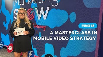 Ep88 - A Masterclass in Mobile Video Strategy