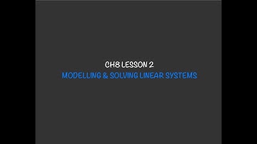 MATH 10C | CH8 LESSON 2: MODELLING & SOLVING LINEAR SYSTEMS