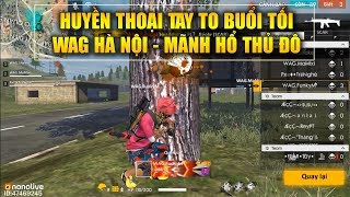Free Fire | Huyền Thoại Tay To Buổi Tối: WAG Hà Nội - Mãnh Hổ Thủ Đô | Rikaki Gaming