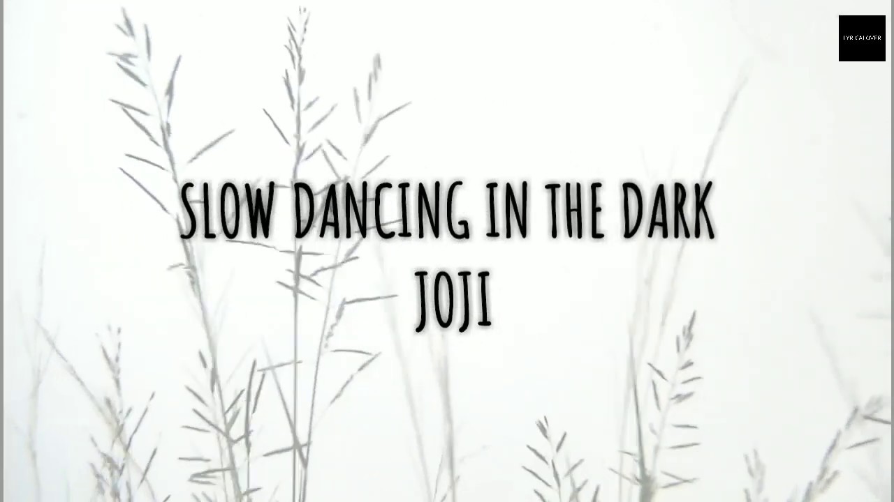 Joji   SLOW DANCING IN THE DARK Lyrics on screen