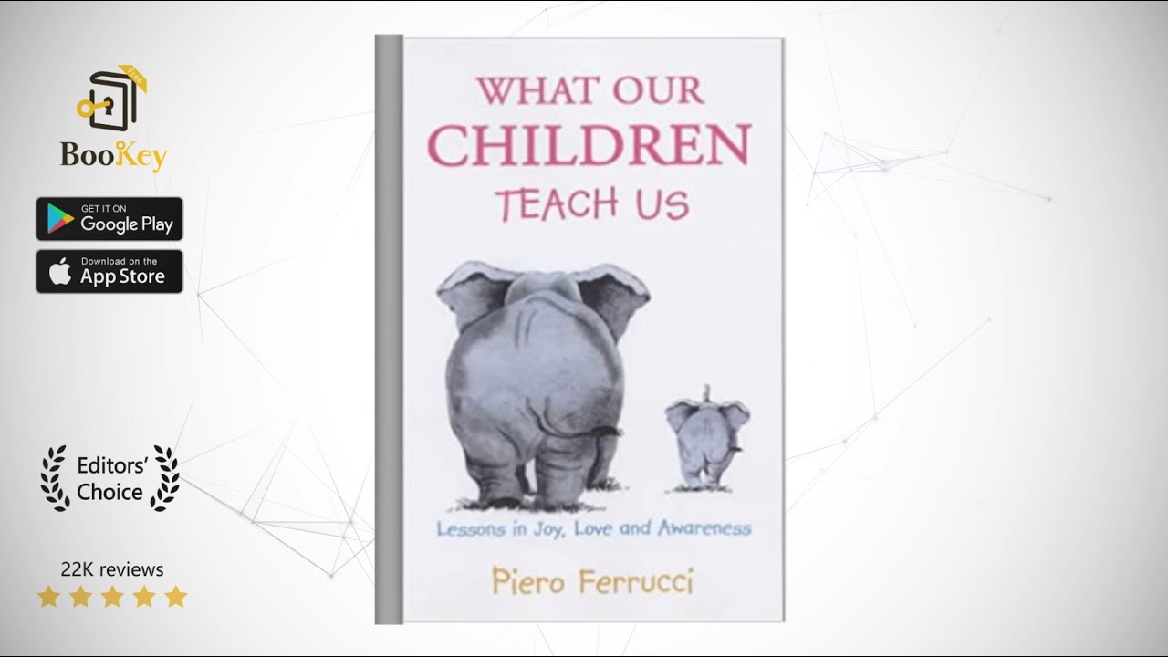 What Our Children Teach Us  Book Summary By Piero Ferrucci   To parents is to learn