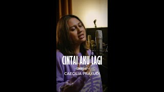 CINTAI AKU LAGI - SANIA (COVERED BY CAECILIA PRAYUDI)