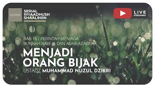 MENJADI ORANG BIJAK | Riyaadhush Shaalihiin