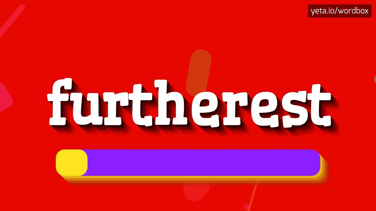 FURTHEREST HOW TO PRONOUNCE IT!? YouTube