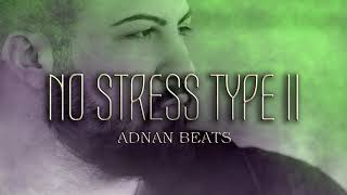 Adnan Beats - NO STRESS TYPE II [] Resimi