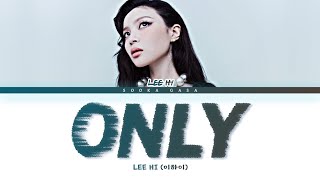 Lee Hi (이하이) - 'ONLY' Lyrics (Han/Rom/Eng)