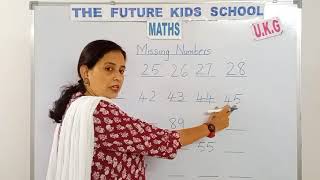 UKG MATHEMATICS - Missing Numbers - The Future Kids School Rajahmundry