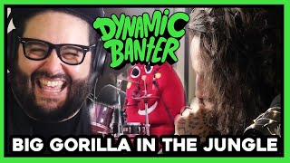 Dynamic Banter 284 - Big Gorilla in the Jungle
