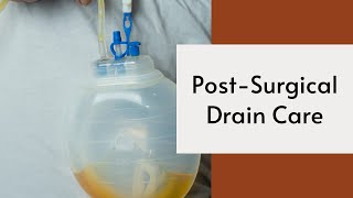 Post-Surgery Care: How To Empty and Take Care Of Your Drain