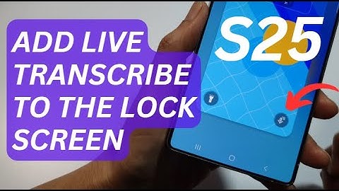 How to Add LIVE TRANSCRIBE to the Lock Screen Shortcut on Galaxy S25/S25 Edge/Ultra