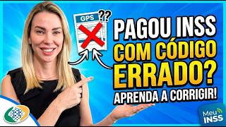 PAGOU O INSS COM O CÓDIGO ERRADO? APRENDA A CORRIGIR!