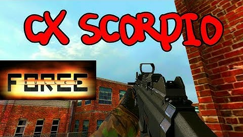 CX SCORPIO Bullet Force Review