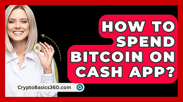 How to Spend Bitcoin on Cash App? - CryptoBasics360.com