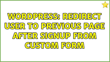 Wordpress: Redirect user to previous page after signup from custom form