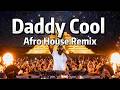 Boney M Daddy Cool Afro House Remix Retro X Afro Fusion Viral Club Anthem 2026