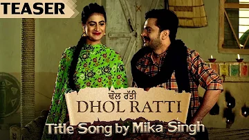 Dhol Ratti : (Teaser | Mika Singh  | New Punjabi Song