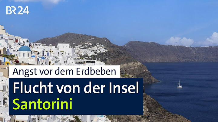 Fear of the earthquake: Escape from the island of Santorini | BR24