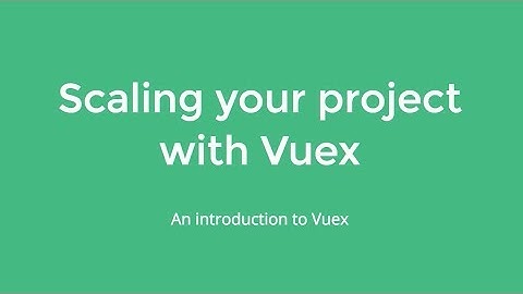 Vue NYC - Introduction to Vuex - Mar Gabriel Tabilla