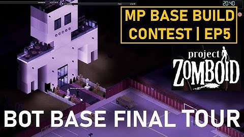 Final BOT BASE Tour | MP Base Build Contest EP5 | Project Zomboid