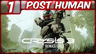 CRYSIS 3 REMASTERED WALKTHROUGH PART 1: POST HUMAN (PS4 | FPS | NO COMMENTARY)