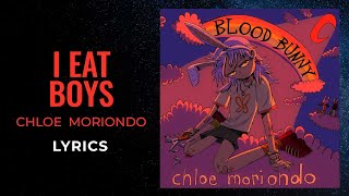 Chloe Moriondo - I Eat Boys (LYRICS)