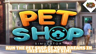 Run The Pet Shop Of Your DREAMS in this awesome Sim! | Pet Shop Simulator! screenshot 2