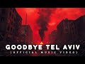 GOODBYE TEL AVIV OFFICIAL MUSIC VIDEO mp3