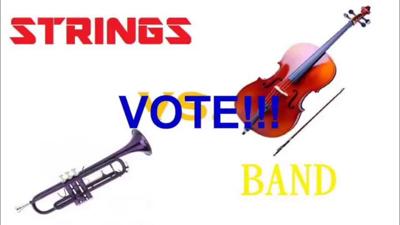 VOTE!!! Strings VS. Band! YouTube