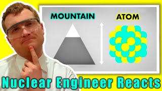 Atoms as Big as Mountains? - Nuclear Engineer Reacts to Kurzgesagt