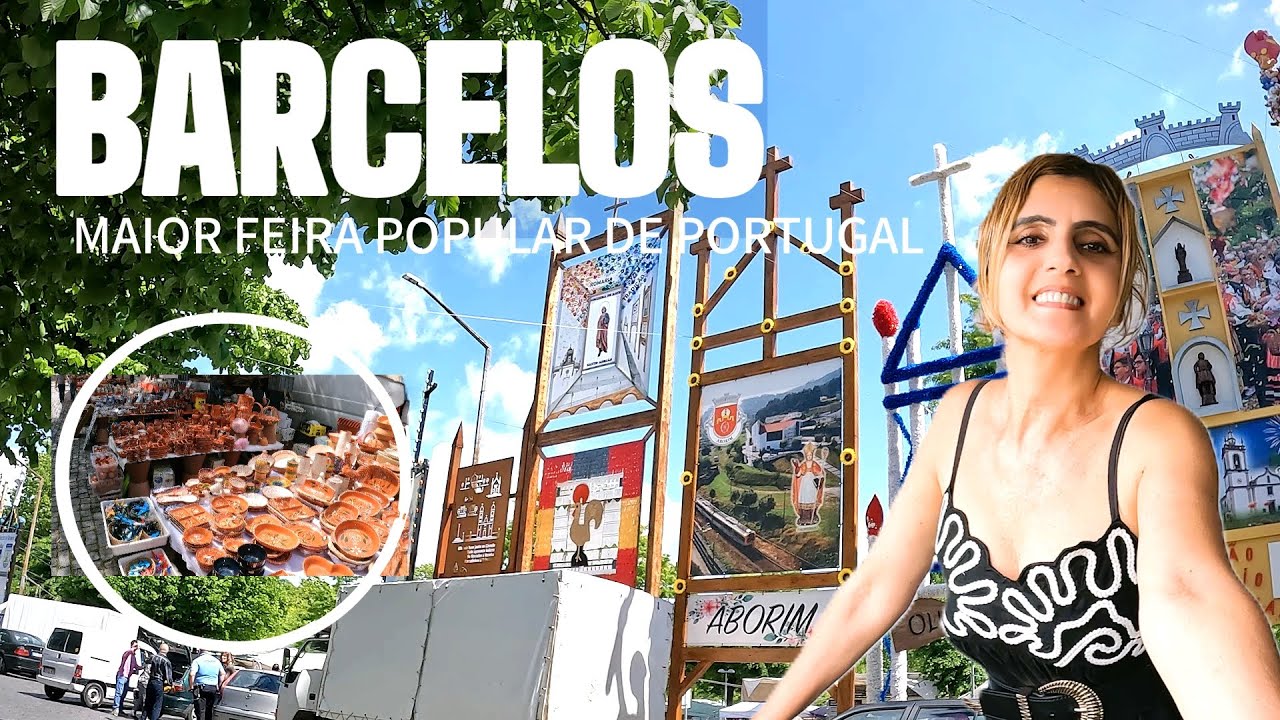 BARCELOS,  BRAGA [PORTUGAL], VEM VER A MAIOR FEIRA POPULAR DE PORTUGAL