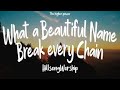 1Hour |  Hillsong Worship - What A Beautiful Name / Break Every Chain "cover" (Lyrics)