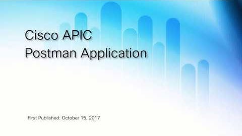 APIC Postman Application Overview