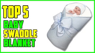 TOP 5 Best Baby Swaddle Blanket 2023