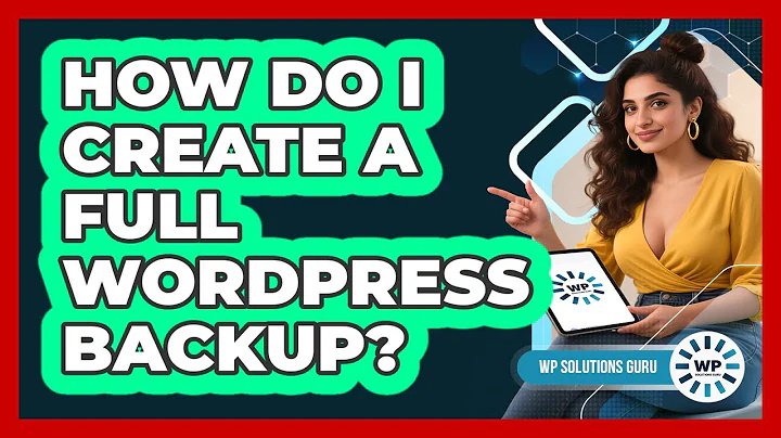 How Do I Create A Full WordPress Backup? - WP Solutions Guru