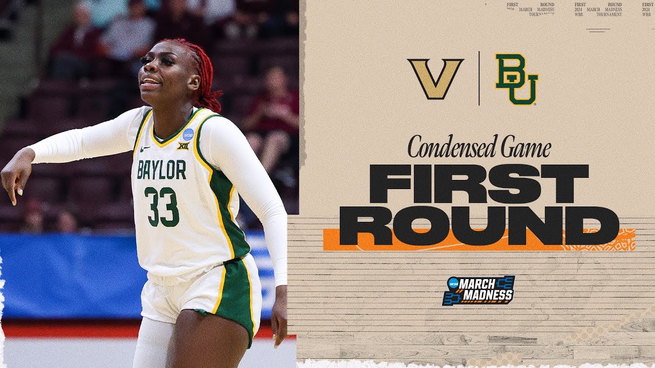 Baylor vs. Vanderbilt - First Round NCAA tournament extended highlights ...