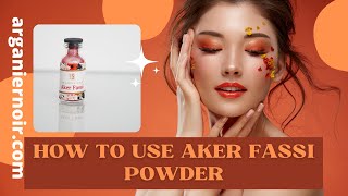 Aker Fassi- How To Use Aker Fassi Powder- Lipstick| Skin Mask- Hair- Body Scrub