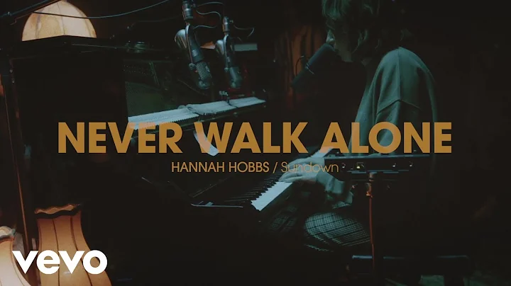 Hannah Hobbs - Never Walk Alone (Official Live Vid...