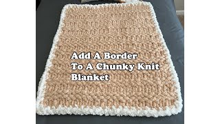 HAND KNIT A CHUNKY BLANKET BORDER