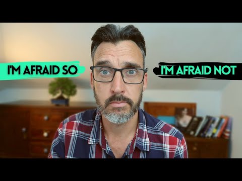 Useful English vocabulary: I'm Afraid So... I'm Afraid Not. C1 Advanced, C2 Proficiency exams.